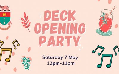 Deck Opening Party – Saturday 7 May